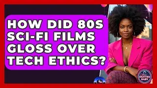 How Did 80s Sci-fi Films Gloss Over Tech Ethics? - I'm an 80s Baby