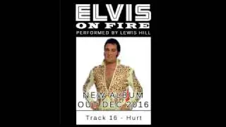 Hurt - Elvis - Performed By Lewis Hill