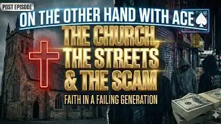 The Church, The Streets And the Scam: Faith In a Failing Generation 