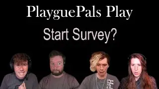 PlayguePals Play: Start Survey