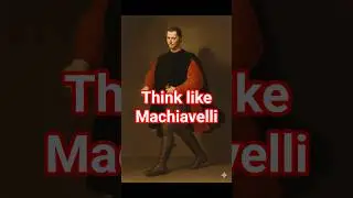 Think Like Machiavelli: 5 Rules for Power, Strategy, and Survival #machiavelli #confidence #power