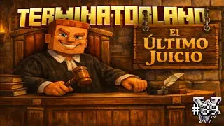 EL &Uacute;LTIMO JUICIO 👨&zwj;⚖️ - TERMINATORLAND V #39