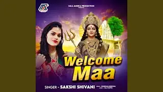 Welcome Maa