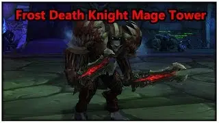 Frost Death Knight Mage Tower