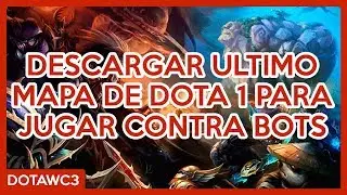 Descargar ultimo mapa de DOTA 1 con Bots