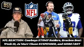 NFL REACTION: Cowboys STOMP Raiders, Bracken Best: Week 12, Ja'Marr Chase SUSPENDED, and MORE l BST