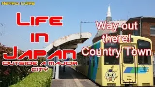 Life in Japan (outside a major city) - Way out there! Country Town