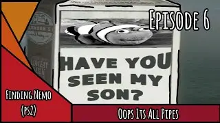 Oops Its All Pipes | FINDING NEMO (ps2) - EP 6