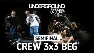 Semifinal &bull; Crew 3x3 Beginners &bull; Underground Session vol.5