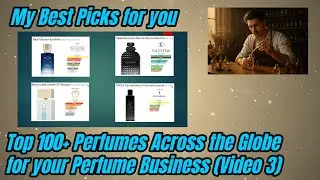 Top 100+ Perfumes Across the Globe for your Perfume Business || My Best Picks for you (Video 3)