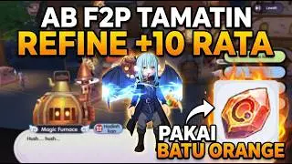 AB F2P MENAMATKAN REFINE +10 RATA PAKAI BATU ORANGE!