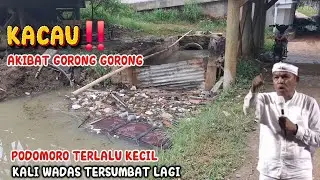 KACAU‼️AKIBAT GORONG GORONG PODOMORO TERLALU KECIL KALI WADAS TERSUMBAT LAGI