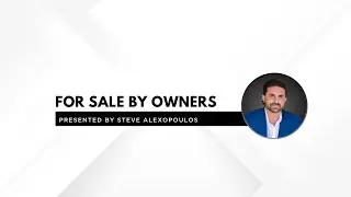 For Sale By Owners - Presented by Steve Alexopoulos