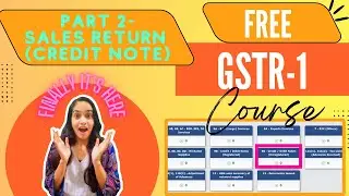 GSTR-1 Complete Free Course for Fresher | Sales Return Data Feeding | What is Credit Note | Part-2