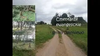 Gmina Jeleniewo - cmentarze ewangelickie - Sidorówka, Łopuchowo, Szeszupka, Rutka (powiat suwalski).