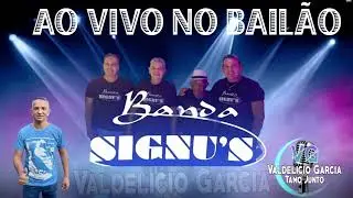 Banda Signus / Ao Vivo No Bail&atilde;o@valdeliciogarcia