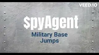 SpyAgent Military Base Jumps