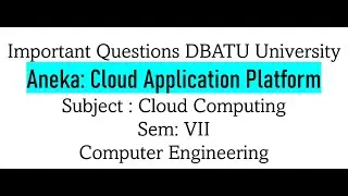 Aneka: Cloud Application Platform (ANEKA CLOUD) Important Questions DBATU Sem 7 Computer Engineering