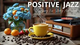 Happy Morning Jazz☕ Relaxing Bossa Nova Instrumental and Jazz Cafe Music for Studying and Relax