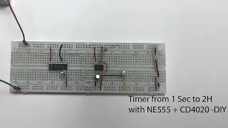 Timer from 1 Sec to 2H with NE555 + CD4020 -DIY