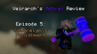 The Astral Review | Episode 5 - Sovereign's Punishment | Deepwoken
