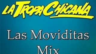La Tropa Chicana Mix Las Moviditas