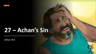 Kids Story Time - 27 - Achan's Sin