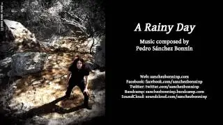 Film Music - A Rainy Day (Pedro S&aacute;nchez Bonn&iacute;n)