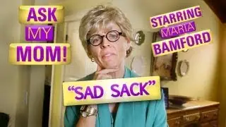 Ask My Mom! #1 - Sad Sack