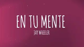 Jay Wheeler - En Tu Mente (Letra/Lyrics)