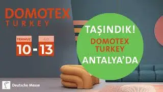 DOMOTEX TURKEY 2023 ANTALYA'DA! / DOMOTEX TURKEY 2023 IS IN ANTALYA!