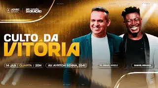 CULTO DA VITÓRIA | PR. MIGUEL ANGELO & SAMUEL MIRANDA | ADVEC BARRA - 14/01/2025