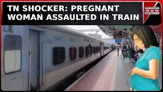 Tamil Nadu Shocker: Pregnant Woman Sexually Assaulted, Pushed Out Of Train In Tamil Nadu