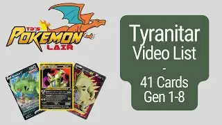 Tyranitar Video List - 41 (Gen 1-8) cards for the Pok&eacute;mon Tyranitar. Gotta Catch Em All!