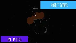 Breaking the highest skydive world record in PTFS!