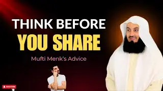 Think Before You Share! Mufti Menk&rsquo;s Advice on Avoiding Fake News | Islamic Lecture Today