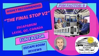 Escape Room Review: &ldquo;The Final Stop V2&rdquo; Escaparium (Laval, QC, Canada) | Highly Rec FUN FACTOR: 9