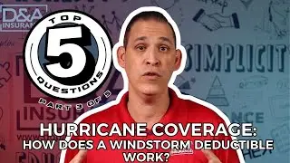 Top 5 Questions About Hurricane Insurance Coverage: How Does A Windstorm Deductible Work