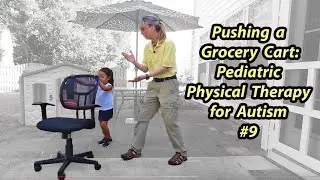 Pushing a Grocery Cart: Pediatric Physical Therapy for Autism #9
