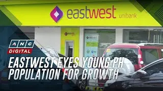 EastWest eyes young PH population for growth | ANC