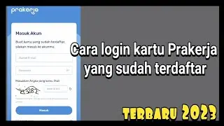CARA LOGIN KARTU PRAKERJA YANG SUDAH TERDAFTAR ,TERBARU 2023