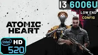 Atomic Heart - Intel HD 520 [i3 6006U + 8GB Ram]