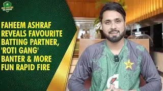 Faheem Ashraf Reveals Favourite Batting Partner, 'Roti Gang' Banter & More 🍽️ | Fun Rapid Fire 🔥