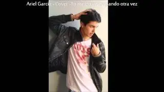 Ariel Garcia - Cover- Tu me estas atrapando otra vez