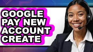 How to Google Pay New Account Create (updated)