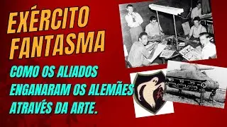 Exercito Fantasma - Como os aliados enganaram os Alem&atilde;es. #10