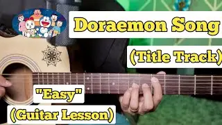 Doraemon Title Track Song - Guitar Lesson | Easy Chords | (Zindagi Sawar Doon)