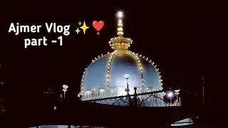 Ajmer Vlog part-1 ✨#trending #youtube #viral #vasim7846