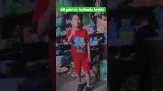 mi primito bailando laykin