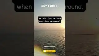 Boy Facts: When a Boy Is Proud of a Girl | Psychology Facts About Silent Love & Respect